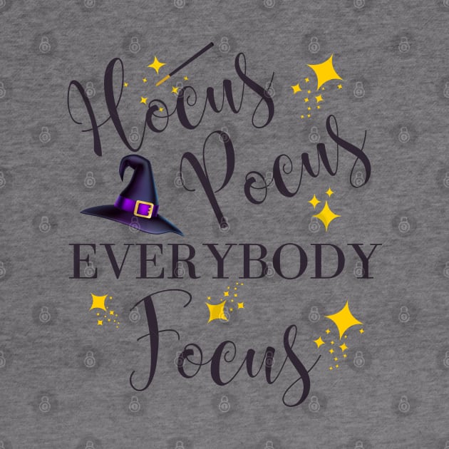 Hocus Pocus Everybody Focus Teacher Halloween Funny Gift by MalibuSun